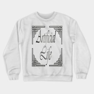 Artificial Life Crewneck Sweatshirt